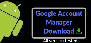 Google Account Manager v11-94054811.Apk Download. FRP Remove.100% DIRECT DOWNLOAD